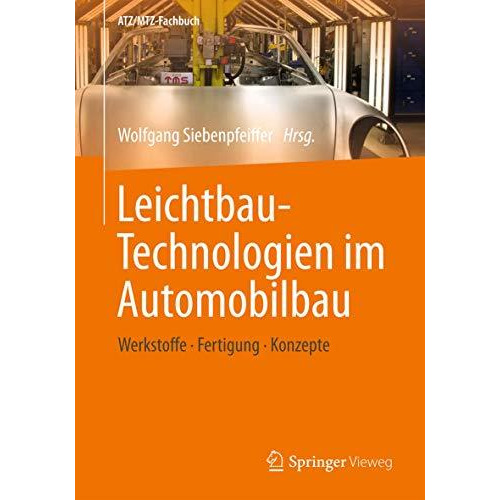 Leichtbau-Technologien im Automobilbau: Werkstoffe - Fertigung - Konzepte [Paperback]