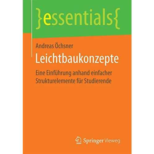 Leichtbaukonzepte: Eine Einf?hrung anhand einfacher Strukturelemente f?r Studier [Paperback]