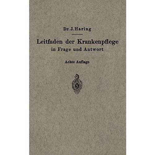 Leitfaden der Krankenpflege in Frage und Antwort: F?r Krankenpflegeschulen und S [Paperback]