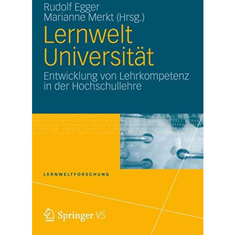 Lernwelt Universit?t: Entwicklung von Lehrkompetenz in der Hochschullehre [Paperback]