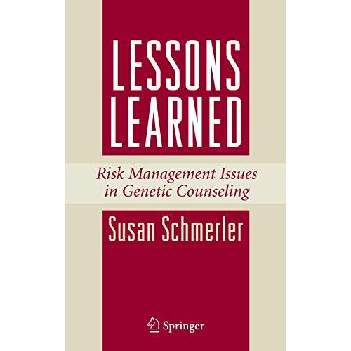 Lessons Learned: Risk Management Issues in Genetic Counseling [Paperback]