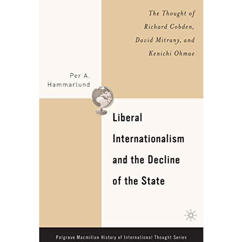 Liberal Internationalism and the Decline of the State: The Thought of Richard Co [Paperback]