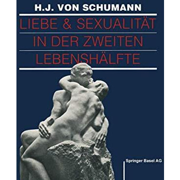 Liebe und Sexualit?t in der zweiten Lebensh?lfte: Probleml?sungen und Behandlung [Paperback]