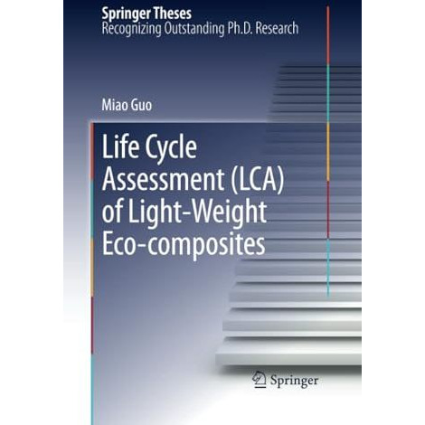 Life Cycle Assessment (LCA) of Light-Weight Eco-composites [Paperback]