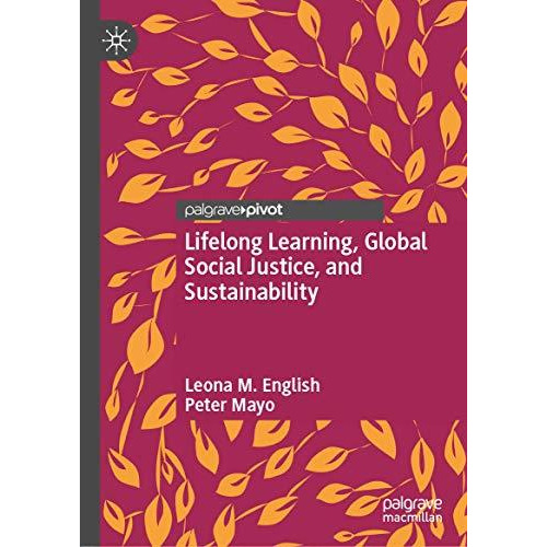 Lifelong Learning, Global Social Justice, and Sustainability [Hardcover]