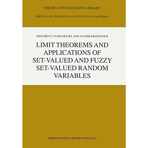 Limit Theorems and Applications of Set-Valued and Fuzzy Set-Valued Random Variab [Hardcover]