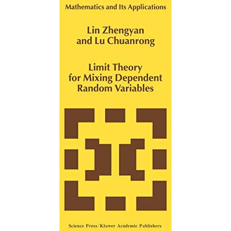 Limit Theory for Mixing Dependent Random Variables [Hardcover]