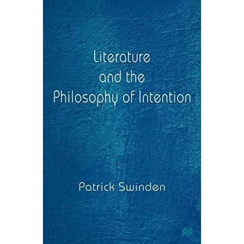 Literature and the Philosophy of Intention [Hardcover]