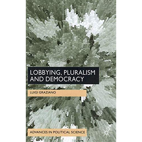 Lobbying, Pluralism and Democracy [Hardcover]