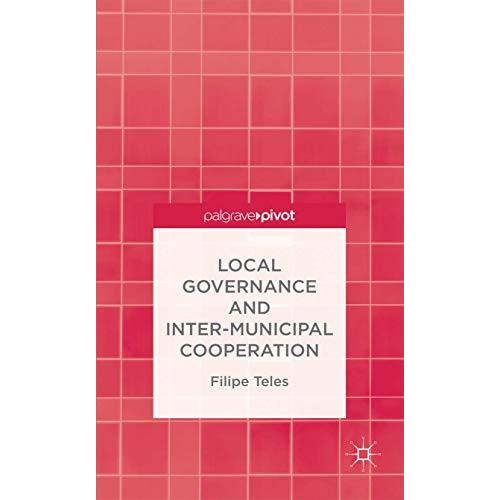 Local Governance and Intermunicipal Cooperation [Hardcover]