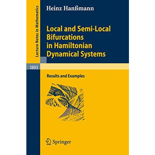 Local and Semi-Local Bifurcations in Hamiltonian Dynamical Systems: Results and  [Paperback]