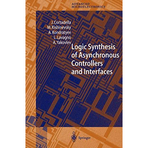 Logic Synthesis for Asynchronous Controllers and Interfaces [Paperback]