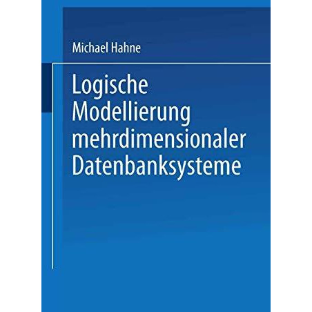 Logische Modellierung mehrdimensionaler Datenbanksysteme [Paperback]