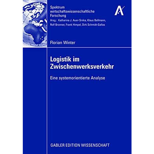 Logistik im Zwischenwerksverkehr: Eine systemorientierte Analyse [Paperback]