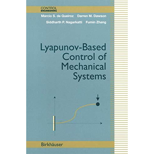 Lyapunov-Based Control of Mechanical Systems [Paperback]