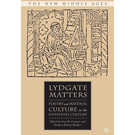 Lydgate Matters: Poetry and Material Culture in the Fifteenth Century [Paperback]