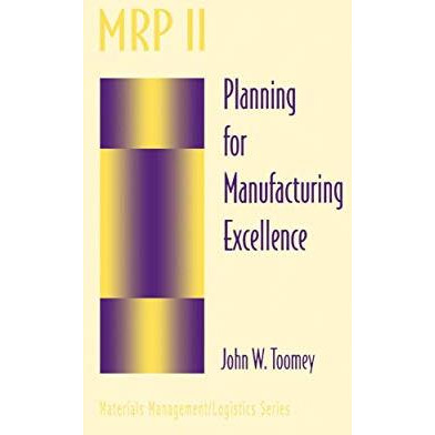 MRP II: Planning for Manufacturing Excellence [Hardcover]