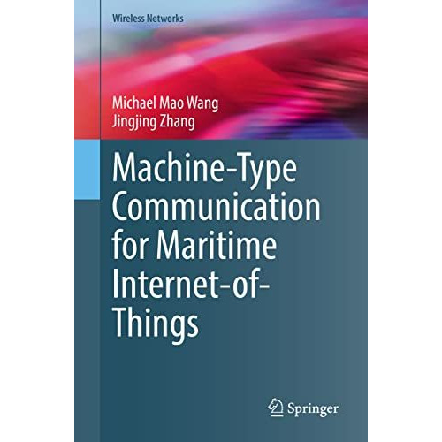 Machine-Type Communication for Maritime Internet-of-Things: From Concept to Prac [Hardcover]