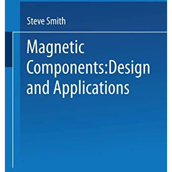 Magnetic Components: Design and Applications [Paperback]