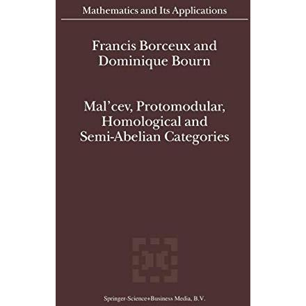 Mal'cev, Protomodular, Homological and Semi-Abelian Categories [Paperback]