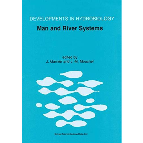 Man and River Systems: The Functioning of River Systems at the Basin Scale [Hardcover]