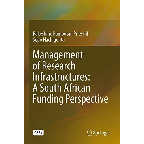 Management of Research Infrastructures: A South African Funding Perspective [Paperback]