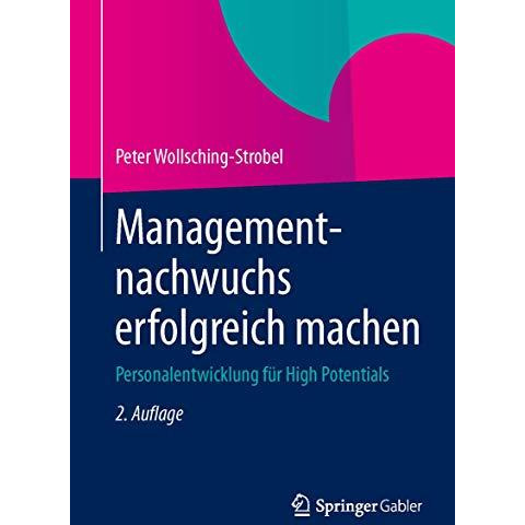 Managementnachwuchs erfolgreich machen: Personalentwicklung f?r High Potentials [Hardcover]