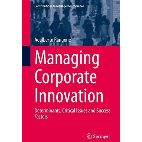 Managing Corporate Innovation: Determinants, Critical Issues and Success Factors [Hardcover]