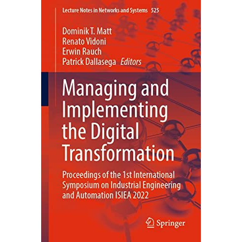 Managing and Implementing the Digital Transformation: Proceedings of the 1st Int [Paperback]