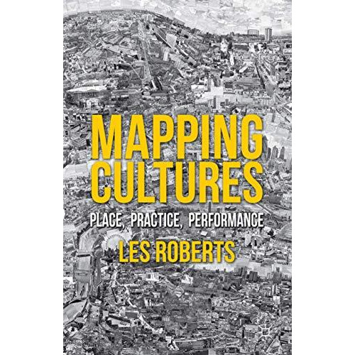 Mapping Cultures: Place, Practice, Performance [Hardcover]