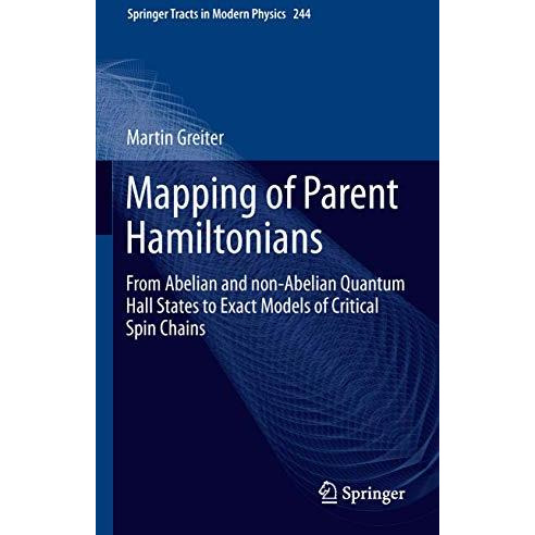 Mapping of Parent Hamiltonians: From Abelian and non-Abelian Quantum Hall States [Hardcover]