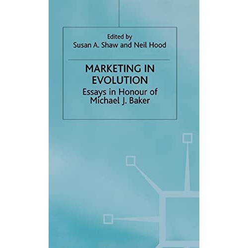 Marketing in Evolution: Essays in Honour of Michael J. Baker [Hardcover]