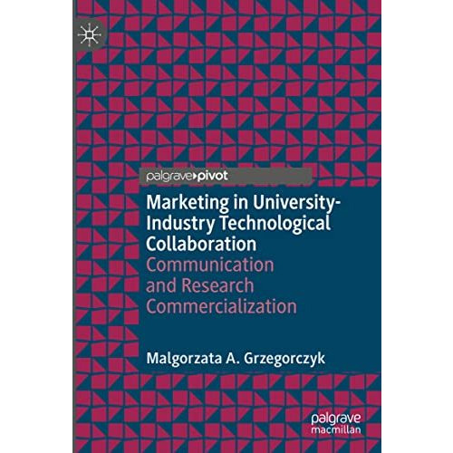 Marketing in University-Industry Technological Collaboration: Communication and  [Hardcover]