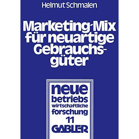 Marketing-Mix f?r neuartige Gebrauchsg?ter: Ein Simulationsmodell zur Wirkungsan [Paperback]