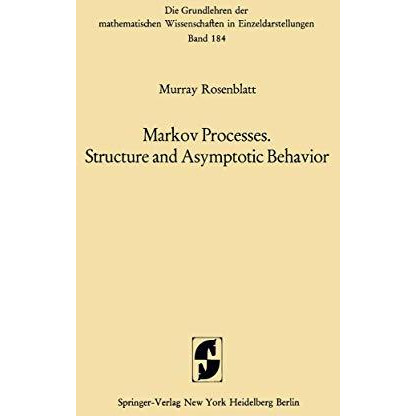 Markov Processes, Structure and Asymptotic Behavior: Structure and Asymptotic Be [Paperback]