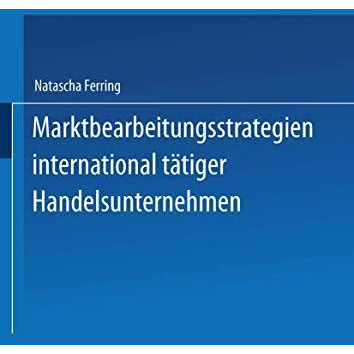 Marktbearbeitungsstrategien international t?tiger Handelsunternehmen [Paperback]