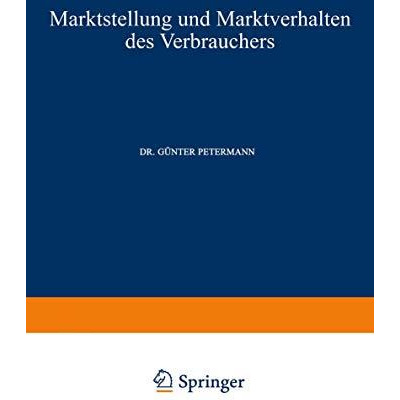 Marktstellung und Marktverhalten des Verbrauchers [Paperback]