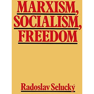 Marxism, Socialism, Freedom: Towards a General Democratic Theory of Labour-Manag [Paperback]