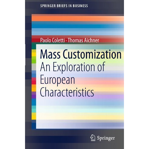 Mass Customization: An Exploration of European Characteristics [Paperback]