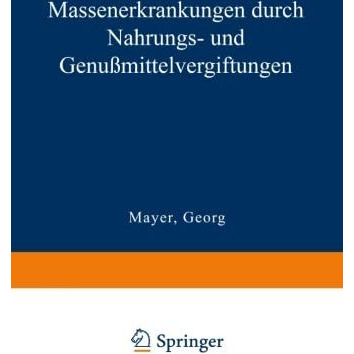 Massenerkrankungen durch Nahrungs- und Genu?mittelvergiftungen [Paperback]