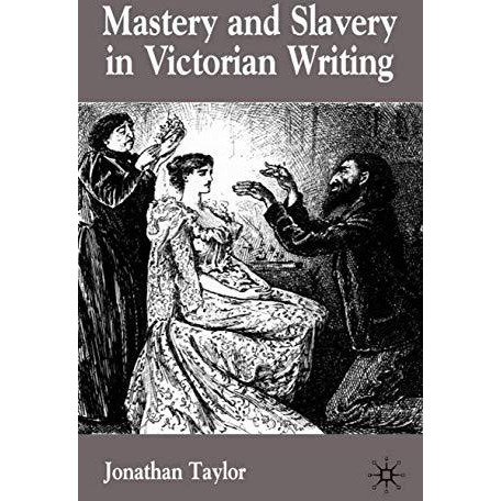 Mastery and Slavery in Victorian Writing [Hardcover]