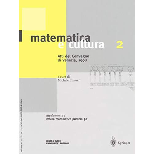 Matematica E Cultura 2: Atti del Convegno di Venezia, 1998 Supplemento A Lettera [Paperback]