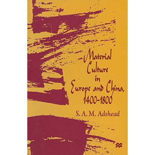 Material Culture in Europe and China, 14001800: The Rise of Consumerism [Paperback]