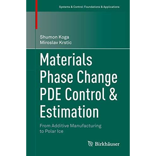 Materials Phase Change PDE Control & Estimation: From Additive Manufacturing [Hardcover]