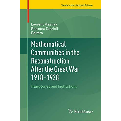 Mathematical Communities in the Reconstruction After the Great War 19181928: Tr [Hardcover]