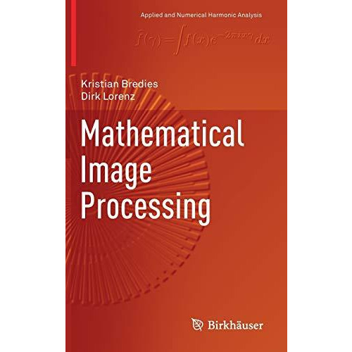 Mathematical Image Processing [Hardcover]