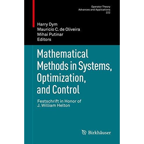 Mathematical Methods in Systems, Optimization, and Control: Festschrift in Honor [Paperback]