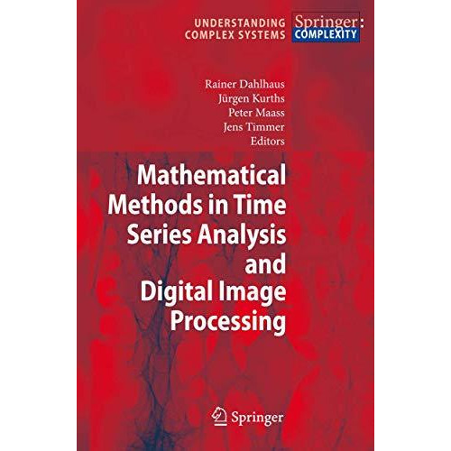 Mathematical Methods in Time Series Analysis and Digital Image Processing [Hardcover]