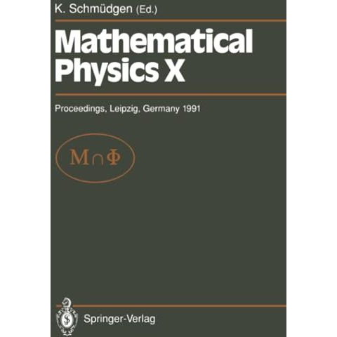 Mathematical Physics X: Proceedings of the Xth Congress on Mathematical Physics, [Paperback]