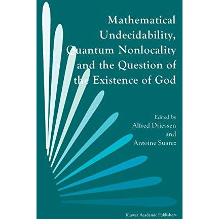 Mathematical Undecidability, Quantum Nonlocality and the Question of the Existen [Paperback]